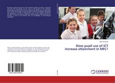 Portada del libro de Does pupil use of ICT increase attainment in MFL?