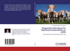 Copertina di Diagnostic techniques for Subclinical Endometritis in cattle