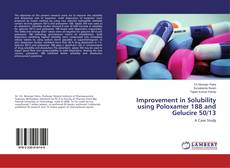 Bookcover of Improvement in Solubility using Poloxamer 188 and Gelucire 50/13