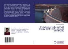 Copertina di Evolution of India as Pivot Energy Centre in South Asia and SAARC