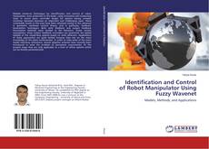 Identification and Control of Robot Manipulator Using Fuzzy Wavenet kitap kapağı