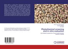 Phytochemical screening and in vitro evaluation的封面