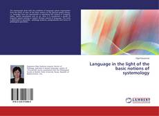 Language in the light of the basic notions of systemology kitap kapağı