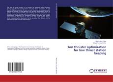 Ion thruster optimization for low thrust station keeping的封面