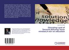 Educating Land of Terrorist,defusing Terror mindset,A war on education kitap kapağı