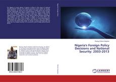 Portada del libro de Nigeria's Foreign Policy Decisions and National Security: 2003-2013