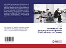 Copertina di Quantitative Risk Assessment & Management Metrics for Airport Services