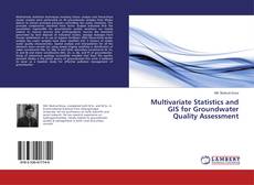 Multivariate Statistics and GIS for Groundwater Quality Assessment kitap kapağı
