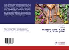 Couverture de The history and the future of medicinal plants