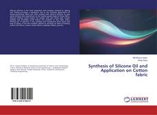 Copertina di Synthesis of Silicone Oil and Application on Cotton fabric