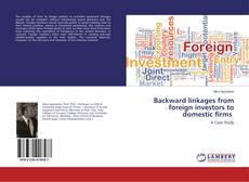 Backward linkages from foreign investors to domestic firms的封面