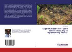 Copertina di Legal Implications of Land Tenure Insecurity in Implementing REDD+