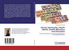Copertina di African Spirituality, Health Beliefs, Health Behaviour and Education