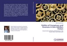Bookcover of Politics of Conspiracy and Paranoia in Don DeLillo's Fiction