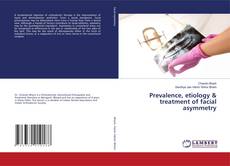 Portada del libro de Prevalence, etiology & treatment of facial asymmetry