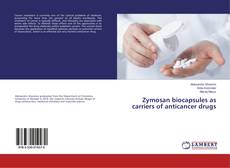 Portada del libro de Zymosan biocapsules as carriers of anticancer drugs