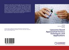 Copertina di Liposome Based Approached:Various Techniques and Applications