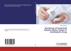 Copertina di Designing of Sustained Release Matrix Tablet of Antidiabetic Drug