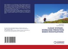 Copertina di CLOUD SYSTEMS - WORKLOAD PREDICTION BASED INVESTIGATIONS