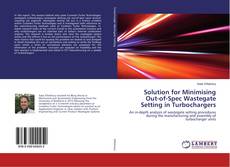 Copertina di Solution for Minimising Out-of-Spec Wastegate Setting in Turbochargers