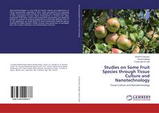Buchcover von Studies on Some Fruit Species through Tissue Culture and Nanotechnology