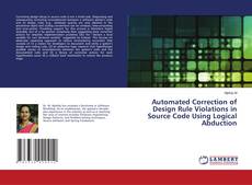 Copertina di Automated Correction of Design Rule Violations in Source Code Using Logical Abduction