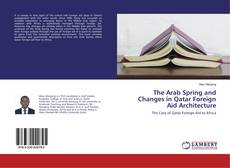 Copertina di The Arab Spring and Changes in Qatar Foreign Aid Architecture