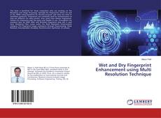 Copertina di Wet and Dry Fingerprint Enhancement using Multi Resolution Technique