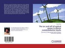 Copertina di The on and off of optical waves in planar metal/dielectric stacks