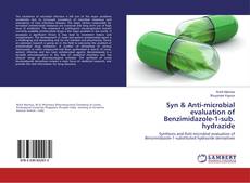 Syn & Anti-microbial evaluation of Benzimidazole-1-sub. hydrazide的封面