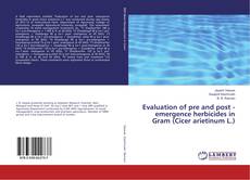 Copertina di Evaluation of pre and post - emergence herbicides in Gram (Cicer arietinum L.)