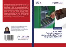 Capa do livro de ATM Nakit Optimizasyonunda Asimetrik Destek Vektör Regresyon Yaklaşımı 