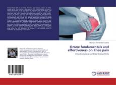 Bookcover of Ozone fundamentals and effectiveness on Knee pain