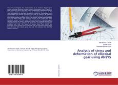 Capa do livro de Analysis of stress and deformation of elliptical gear using ANSYS 