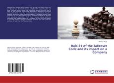 Bookcover of Rule 21 of the Takeover Code and its impact on a Company
