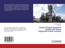 Capa do livro de Fischer-Tropsch Synthesis Studies On Titania Supported Cobalt Catalyst 