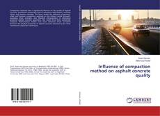 Capa do livro de Influence of compaction method on asphalt concrete quality 