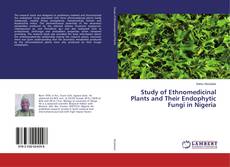 Capa do livro de Study of Ethnomedicinal Plants and Their Endophytic Fungi in Nigeria 