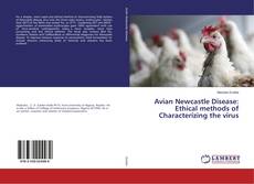 Avian Newcastle Disease: Ethical methods of Characterizing the virus kitap kapağı