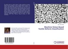 Bookcover of Machine Vision Based Textile Defects Classification