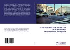 Bookcover of Transport Infrastructure and Socio-Economic Development in Nigeria