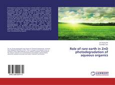 Capa do livro de Role of rare earth in ZnO photodegradation of aqueous organics 