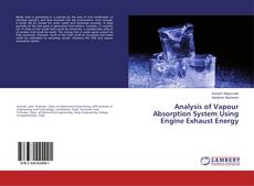Bookcover of Analysis of Vapour Absorption System Using Engine Exhaust Energy