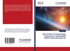 Capa do livro de Orta Enlem E-Yoğunluğu Çukurunun İyonosferik Kritik Frekanslardaki İzi 