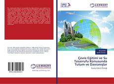 Bookcover of Çevre Eğitimi ve Su Tasarrufu Konusunda Tutum ve Davranışlar