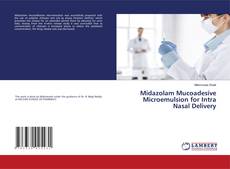 Copertina di Midazolam Mucoadesive Microemulsion for Intra Nasal Delivery