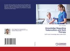 Buchcover von Knowledge Regarding Tuberculosis and Dots Therapy