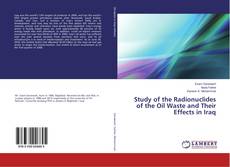 Buchcover von Study of the Radionuclides of the Oil Waste and Their Effects in Iraq