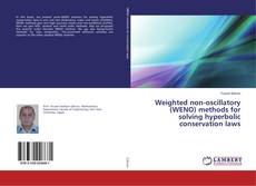 Bookcover of Weighted non-oscillatory (WENO) methods for solving hyperbolic conservation laws