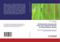 Capa do livro de Antimalarial compounds from the medicinal plants on Plasmodium strains 